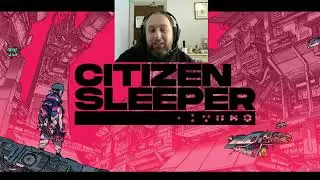Citizen Sleeper DLC pt6- Wake me up before you go go