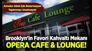 Brooklyn'in Favori Kahvaltı Mekanı: OPERA CAFE & LOUNGE!