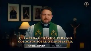 Homilia Diária | Quinta-feira - 3ª Semana do Tempo Comum (Mc 4,21-25)