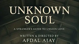 Unknown soul /shortfilm/written and directed/afdalajay