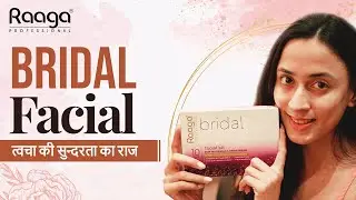 Bridal Facial | त्वचा की सुन्दरता का राज | 10 Step Bridal Facial Kit | Raaga Professional | Hindi