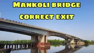 Mankoli bridge correct exit for Thane | Why mankoli bridge is not inaugurated
