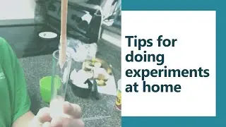 5 Tips for doing science experiments at home
