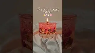 DIY Magic Flower Candle ✨🌸#craft #creative #diy #shortvideo #shorts #candle #candlemaking #flowers