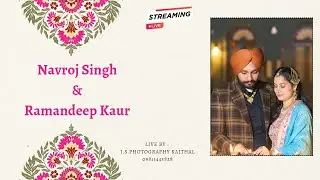 🔴 LIVE: WEDDING || NAVROJ SINGH 💞 Ramandeep Kaur || LIVE BY : J.S PHOTOGRAPHY KAITHAL 09813445828