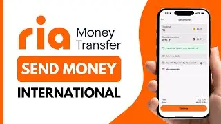 How to Send Money Internationally with Ria Money Transfer