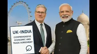 UK-India Free Trade Agreement - Why is it important?