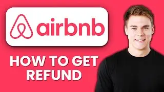 NEW! How to Get Refund from Airbnb (2025) | Step-by-Step Airbnb Refund Process Explained
