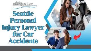 Seattle Personal Injury Lawyer for Car Accidents