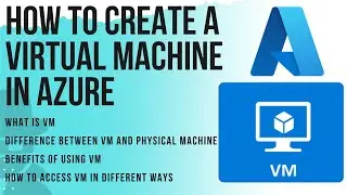 How to create a Windows Virtual Machine in Azure || How to access VM in different ways || Azure VM