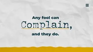 Any fool can complain, and they do. | Pastor Eric Hansen