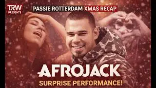 AFROJACK SURPRISED US ALL /TRW presents: Passie 😘 X-Mas @Rotterdam
