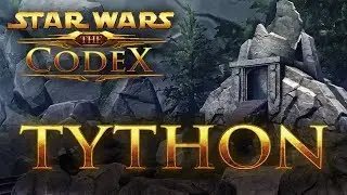 SWTOR The Codex - TYTHON (Planet History/Lore)