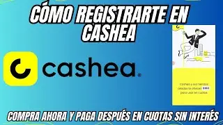 C&oacute;mo registrarte en CASHEA R&aacute;pido y F&aacute;cil.