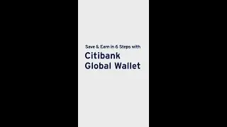 Экономьте и зарабатывайте за 6 шагов с Citibank Global Wallet