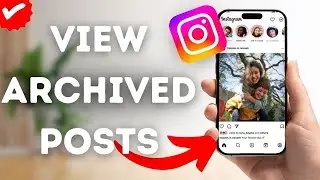 How To See Archived Posts On Instagram?