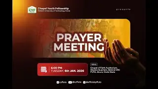CYF TUESDAY FELLOWSHIP || PRAYER MEETING || 6TH JANUARY, 2026