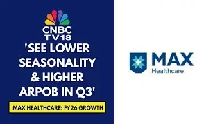 Nuvama 21st India Conference 2026 | Seasonality & Insurance Issues Behind Us: Max Healthcare