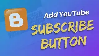 How To Add YouTube Subscribe Button on Blogger | Blog Page in Hindi | #17