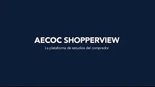 Conclusiones estudios AECOC SHOPPERVIEW 2016 y retos para 2017