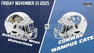 FOOTBALL West Wolverines @ Conway Wampus Cats Friday, , November 21,  2025