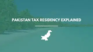 Pakistan Tax Residency Explained: How to Qualify, Stay Compliant & Save Taxes (2026 Guide)