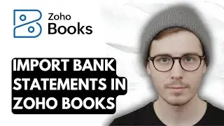 How To Import Bank Statements In Zoho Books [2025 Guide]