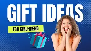 20 Romantic Gift Ideas for your Girlfriend | Birthday Gift ideas for Girlfriend