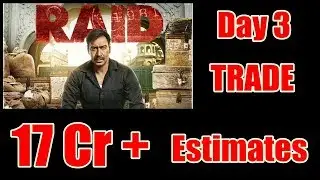Raid Movie Collection Day 3 I Early Estimates By TRADE