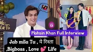 Mohsin Khan Full Interview ।। Jab mila Tu ,Ye Rishta, Bigboss , Love Life and many More #mohsinkhan
