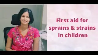 First aid for sprains and strains in children.