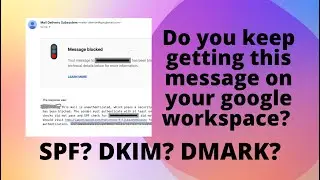 Как заставить Google Workspace разблокировать вашу электронную почту! Исправьте SPF, DMARK и DKIM...