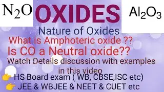 Nature Properties of Oxides.Metallic Non-metallic Amphoteric Neutral WBCHSE JEE MAIN NEET WBJEE CUET