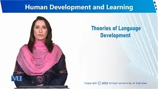 Theories of Language Development | Human Development and Learning | EDU302_Topic094