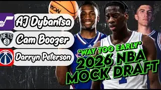 WAY TOO EARLY 2026 NBA MOCK DRAFT *FULL FIRST ROUND* I AJ Dybantsa, Darryn Peterson, and Cam Boozer