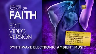 SONG 25 FAITH - Edit Version (Official Video, Roman &Scaron;ustek)