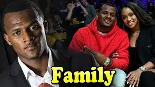 Deshaun Watson Family With Father,Mother and Girlfriend Jilly Anais 2021