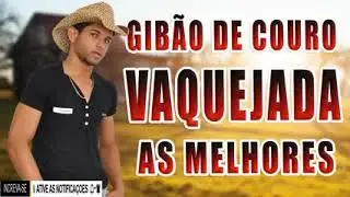 GIB&Atilde;O DE COURO  VAQUEJADAS AS MELHORES 2021