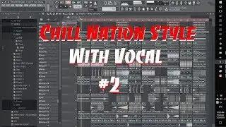 [Chill Nation Style]  With Vocal #2 [Free FLP]