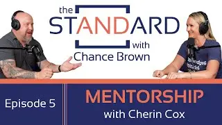 FULL EPISODE | The Standard with Chance Brown | Episode 5 | Mentorship with Cherin Cox