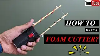 How to make a Foam Cutter at Home| (foam cutting machine)