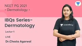 L1:IBQs Series-Dermatology | NEET PG'21 | Dermatology | Let's Crack NEET PG | Dr. Chesta Agarwal