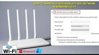 How to add Wireless Wi-Fi Network manually on Windows 11 | Add Wi-Fi network manually | Wi-Fi