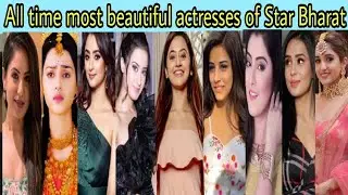 Most beautiful star Bharat actress | All time || Ranking of Best actresses | 2020| Only Real