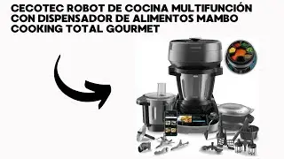 Cecotec Robot de Cocina Multifunci&oacute;n con Dispensador de Alimentos Mambo CooKing Total Gourmet. 2200W