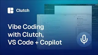 Vibe Coding with VS Code + Copilot & Clutch