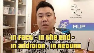 In return &ndash; In fact &ndash; In the end &ndash; In addition: C&aacute;i n&agrave;o đ&acirc;y