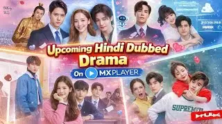 All Upcoming Hindi Dubbed Drama On MX Player | Upcoming Hindi Dubbed Drama On MX Player