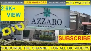 Azzaro resorts & spa - Diu | Club Mahindra Resort Diu | SUBSCRIBE