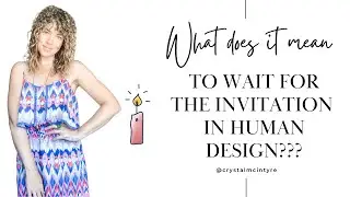 Intro to Human Design Strategies - TO WAIT FOR THE INVITATION